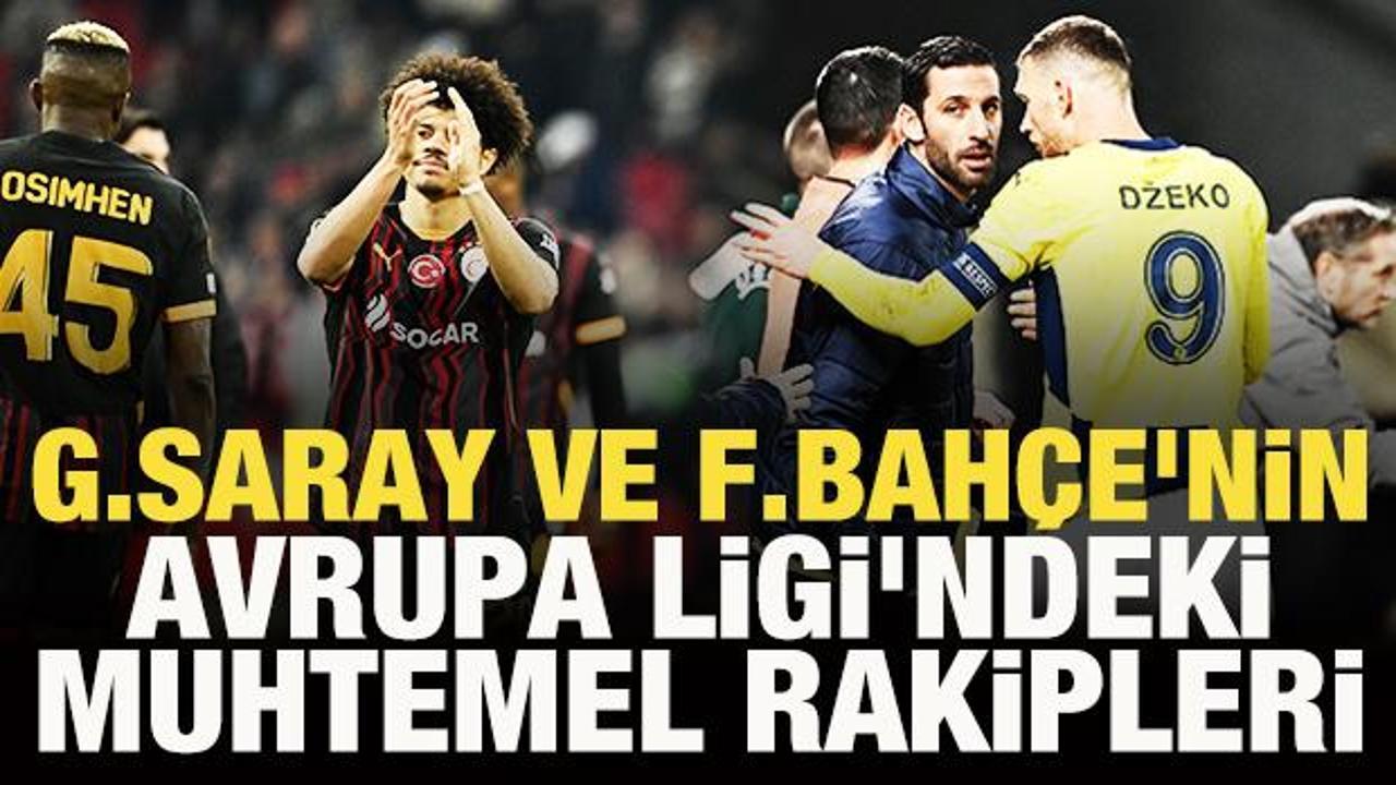 Galatasaray ve Fenerbahçe'nin UEFA Avrupa Ligi'ndeki muhtemel rakipleri