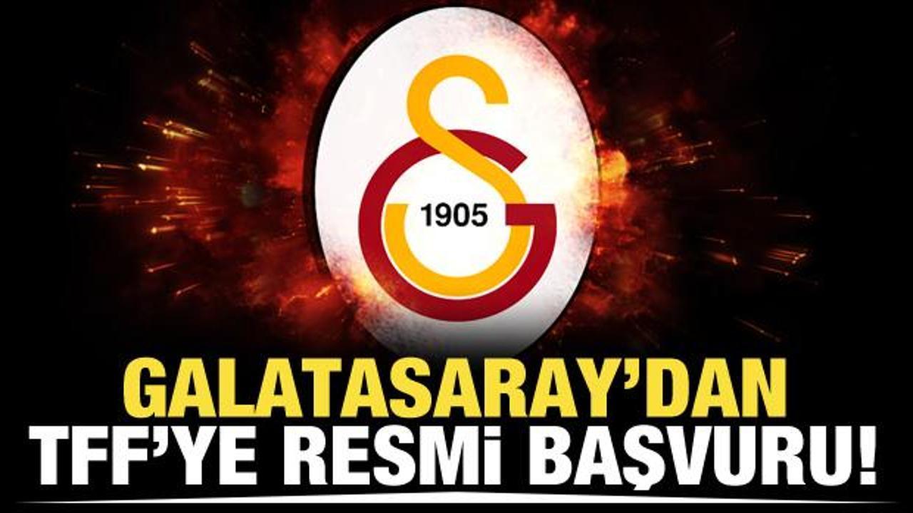 Galatasaray'dan TFF'ye resmi başvuru!