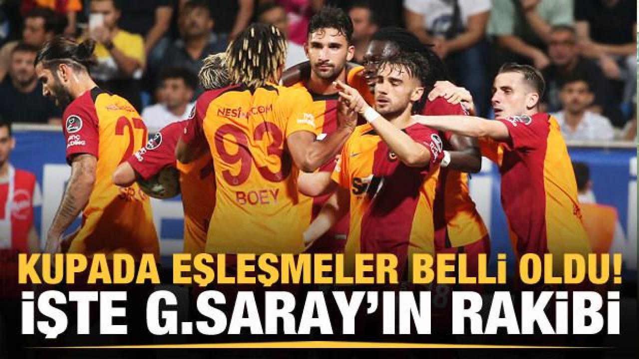 Galatasaray'ın, Türkiye Kupası'nda rakibi belli oldu!