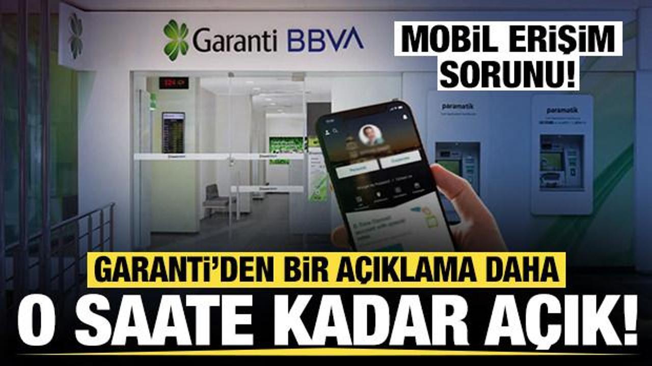 Garanti Bankası'ndan bir açıklama daha geldi: O saate kadar açık olacak!