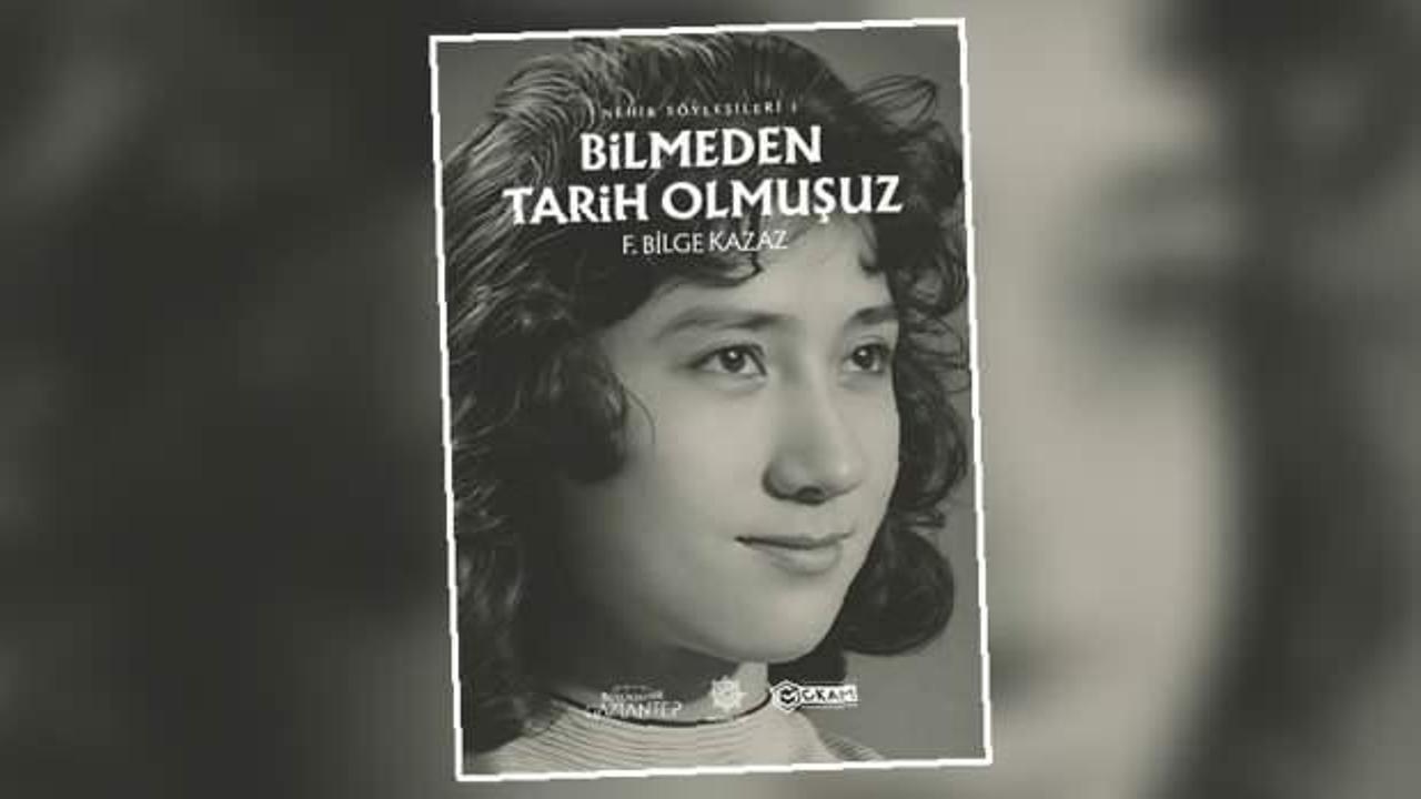 Gaziantep’in hafızasını geleceğe taşıyan eser: Bilmeden Tarih Olmuşuz