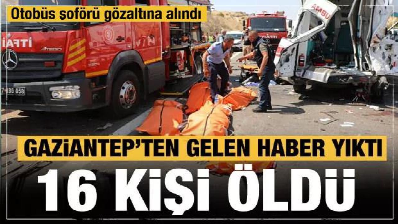 Gaziantep'ten kahreden kaza haberi: 16 kişi hayatını kaybetti