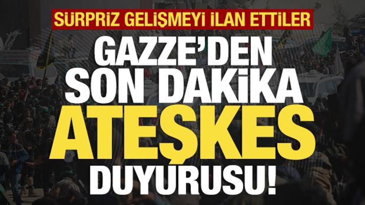 Gazze'den son dakika ateşkes duyurusu! Sürpriz gelişmeyi resmen ilan ettiler