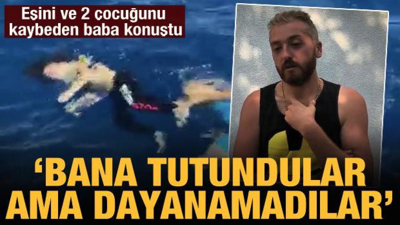 Göçmen faciasında eşi ve 2 çocuğunu yitiren baba konuştu