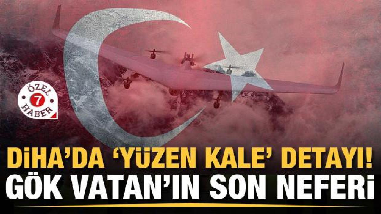 Gök Vatan'ın neferlerine DİHA da katıldı! Semalar Türkiye'den sorulur