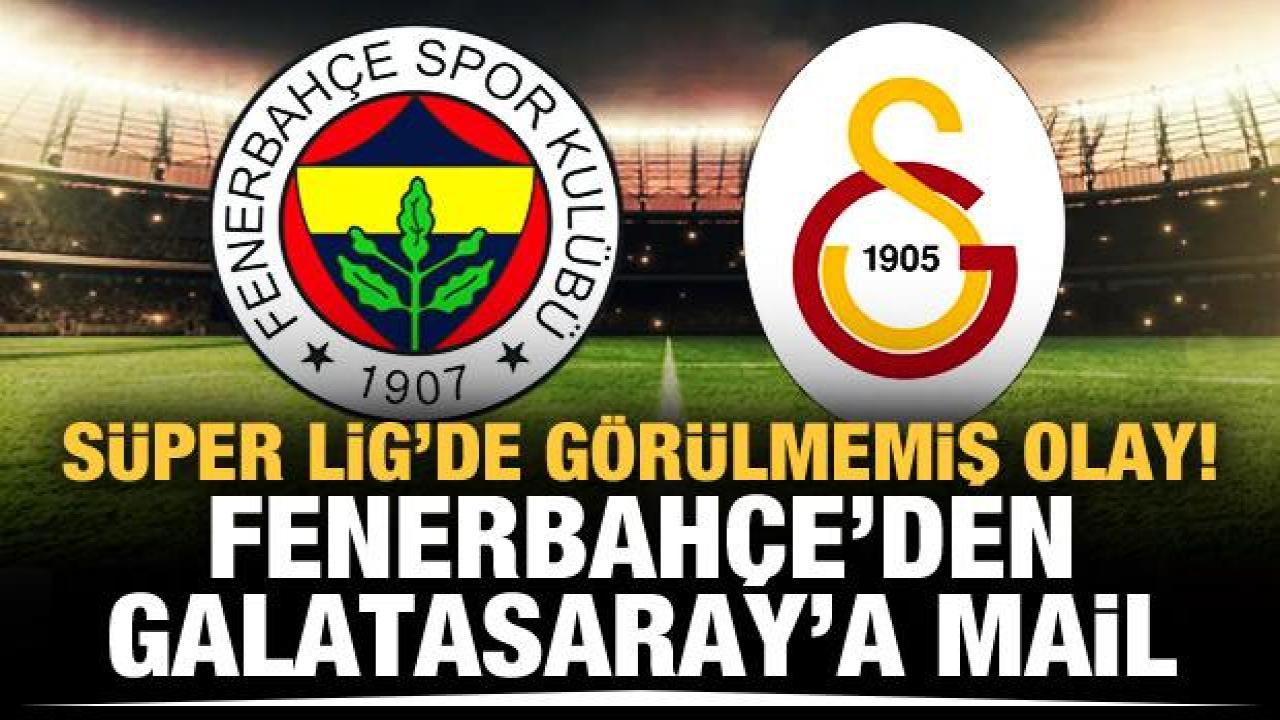 Görülmemiş olay! Fenerbahçe'den Galatasaray'a mail