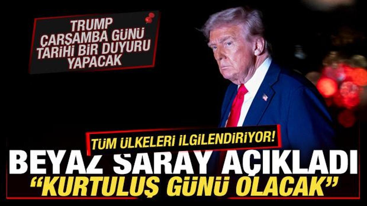 Gözler Trump'a çevrildi! Tüm ülkeleri ilgilendiriyor! Beyaz Saray: Kurtuluş günü olacak