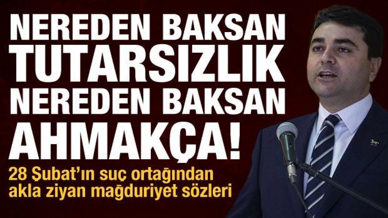 Gültekin Uysal geçmişi çabuk unutmuş! Akıllara durgunluk veren 28 Şubat açıklaması