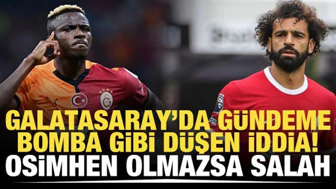 Gündeme bomba gibi düşen iddia! Osimhen olmazsa Mohamed Salah