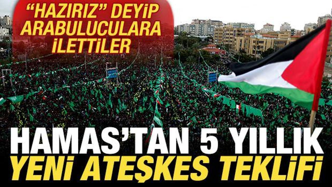 Hamas'tan 5 yıllık yeni ateşkes teklifi! 'Hazırız' deyip arabuluculara ilettiler
