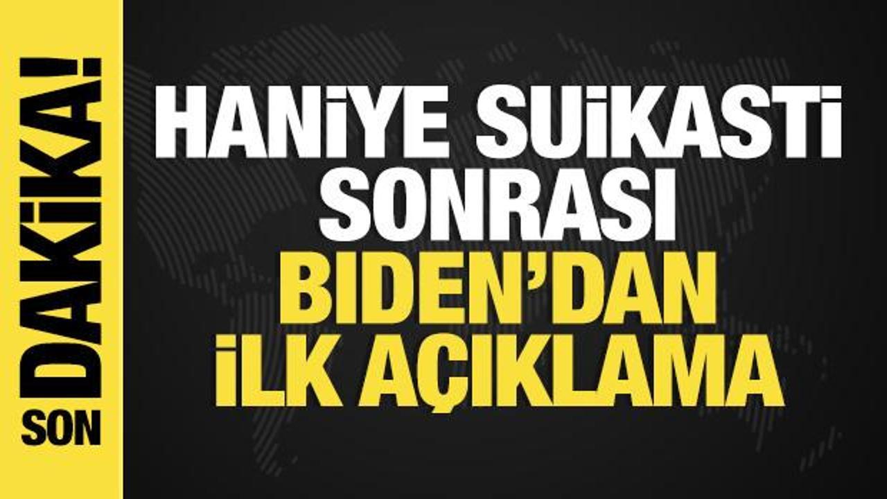 Haniye suikasti sonrası Biden'dan ilk açıklama