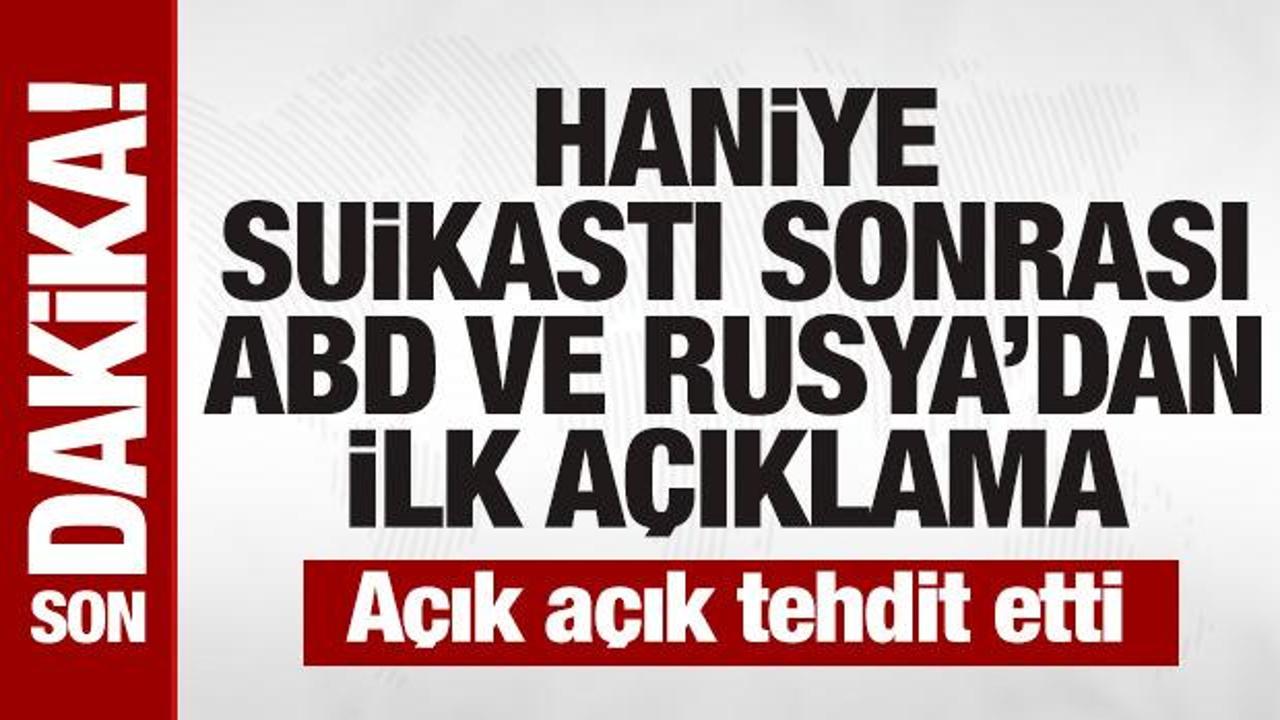 Haniye suikastı sonrası Rusya ve Beyaz Saray'dan ilk açıklama! ABD açık açık tehdit etti