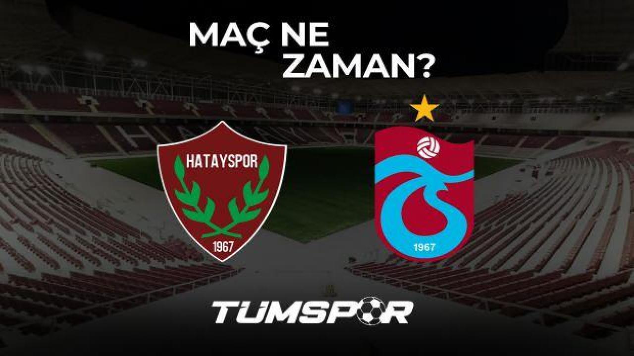 Hatayspor Trabzonspor maçı ne zaman? Hakemler açıklandı! Maçı şifresiz veren kanallar