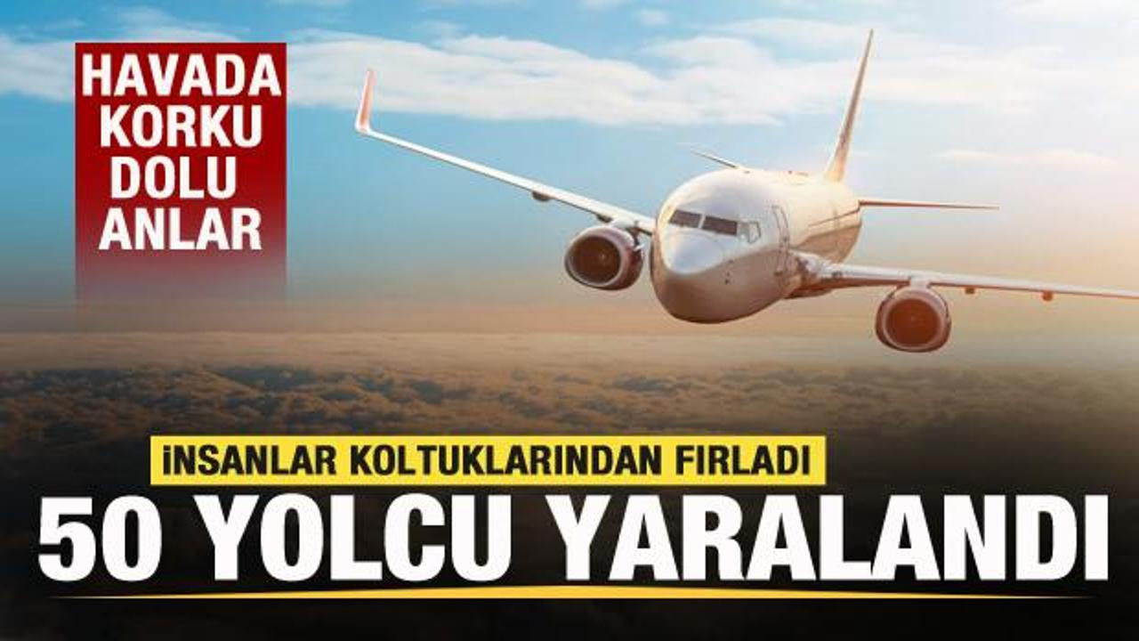 Havada büyük panik!: 50 yolcu yaralandı