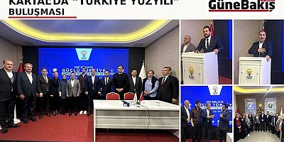 HAYDAR GÖKSOY EV SAHİPLİĞİNDE KARTAL’DA TÜRKİYE YÜZYILI BULUŞMASI