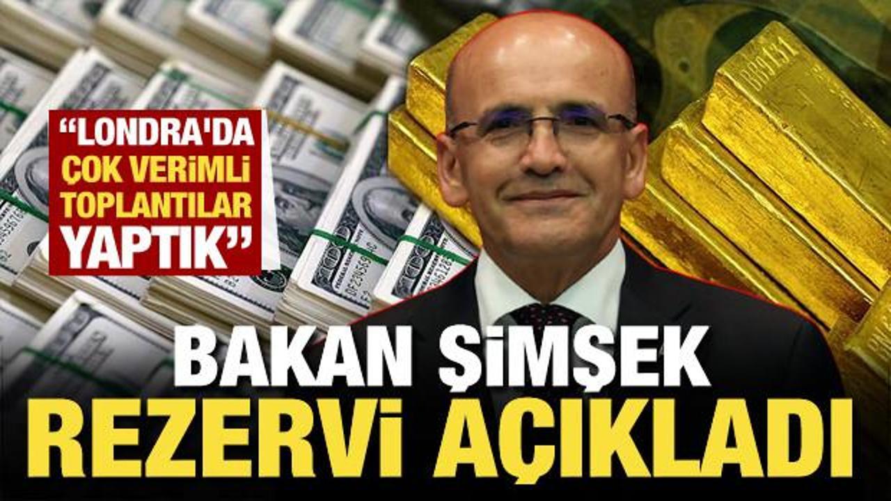 Hazine ve Maliye Bakanı Şimşek döviz rezervlerini açıkladı