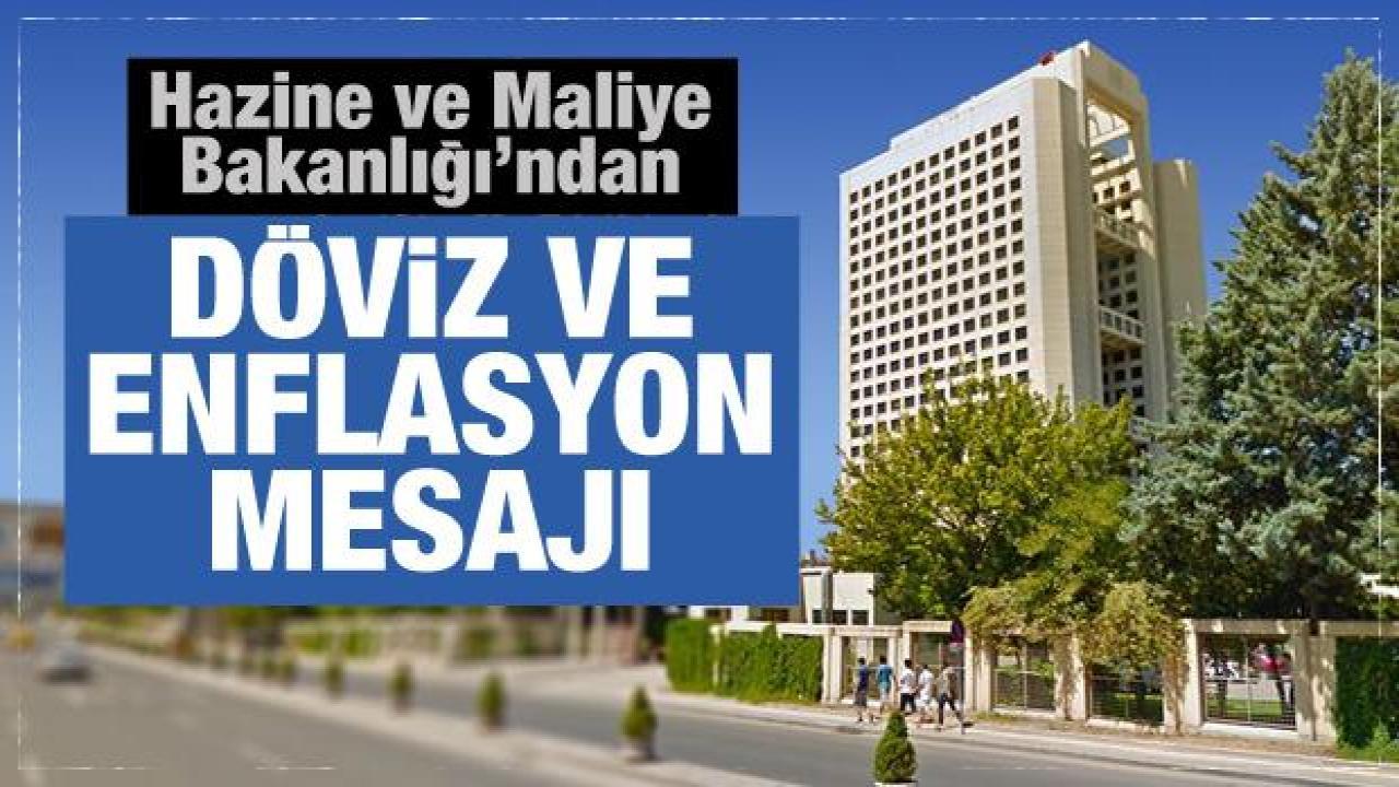 Hazine ve Maliye Bakanlığı'ndan döviz ve enflasyon açıklaması