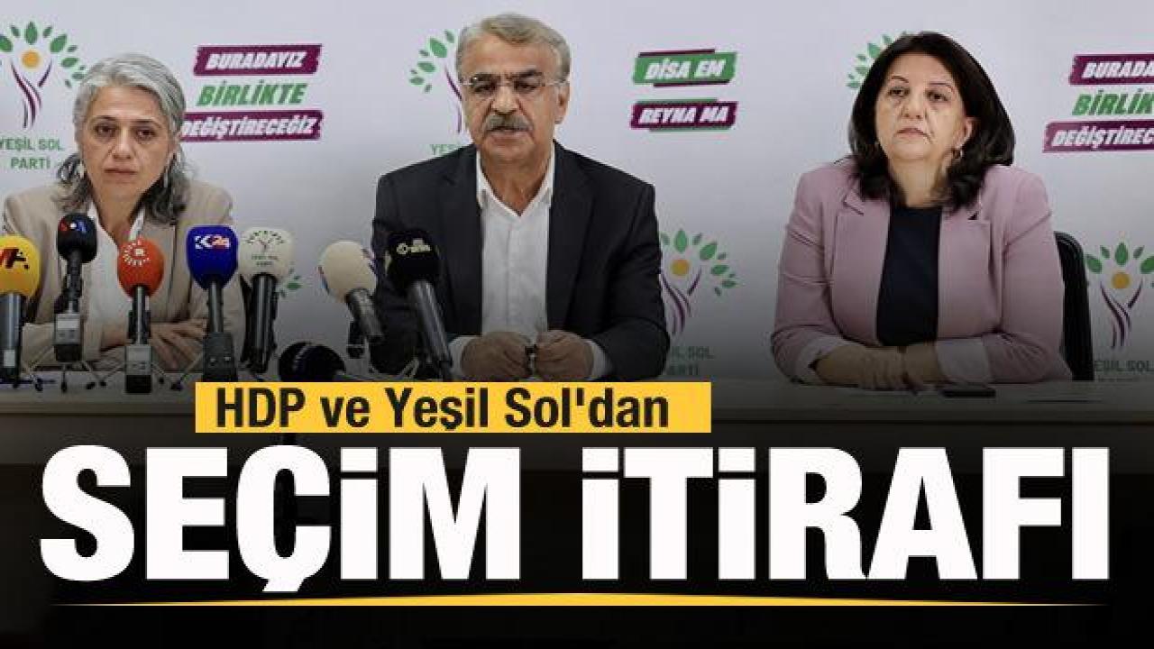 HDP ve Yeşil Sol'dan seçim itirafı!