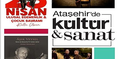 HER YAŞ İÇİN SANAT: ATAŞEHİR’İN DOPDOLU NİSAN PROGRAMI