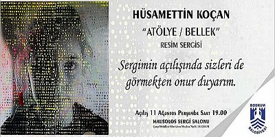 Hüsamettin Koçan, Atölyesinin Belleğiyle Bodrum’da 