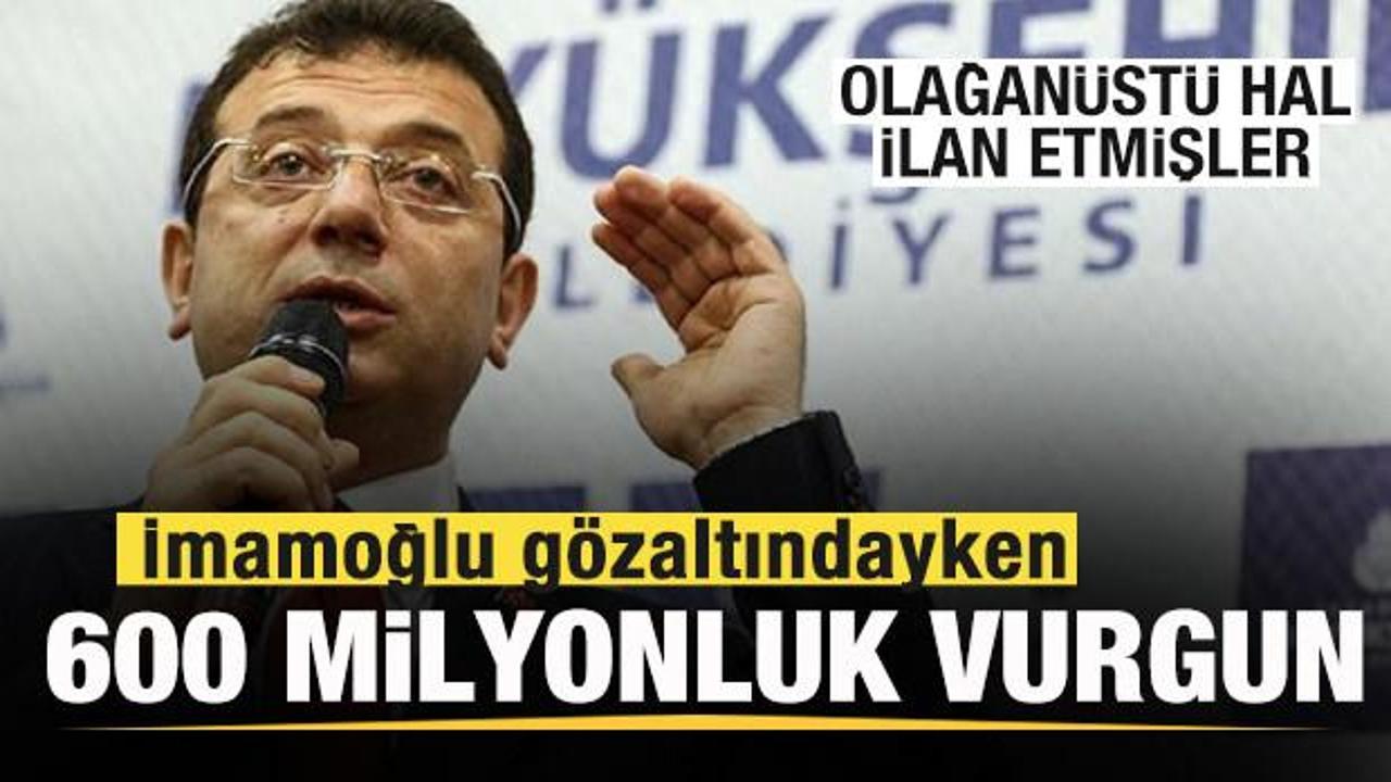 İBB'de yeni skandal ortaya çıktı! İmamoğlu gözaltındayken 600 milyonluk vurgun