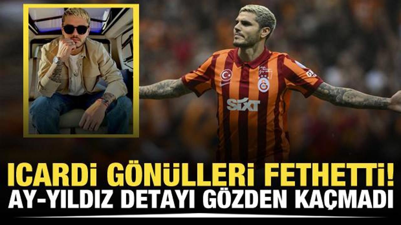 Icardi gönülleri fethetti! Ay-yıldız detayı gözden kaçmadı