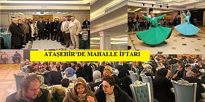 İÇERENKÖY’DE BİRLİK SOFRASI: ATAŞEHİR’DE MAHALLE İFTARI COŞKUSU