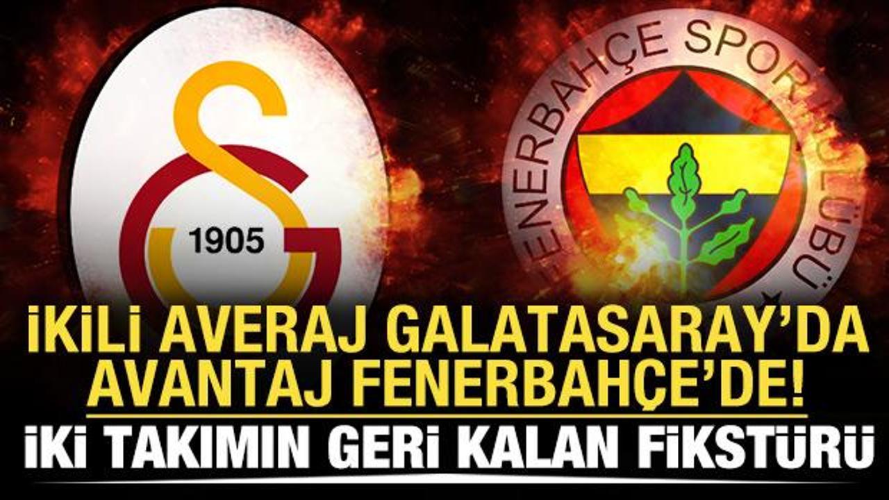 İkili averaj Galatasaray'da! İki takımın geri kalan fikstürü