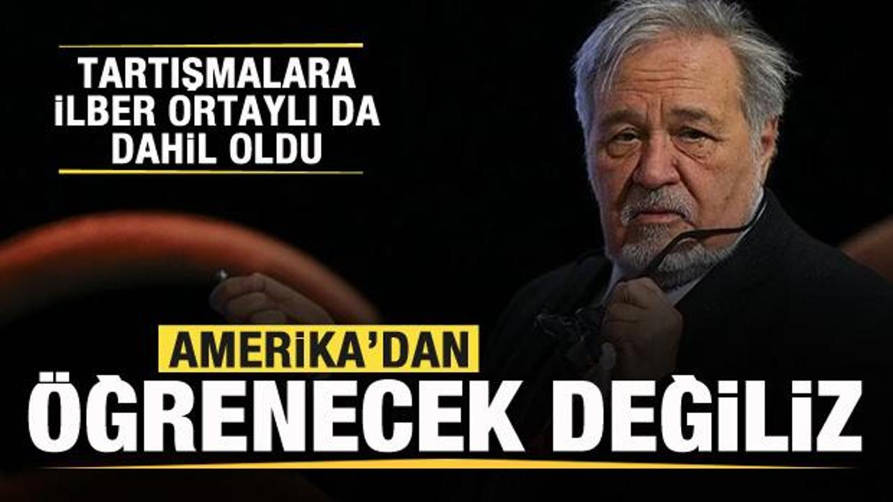 İlber Ortaylı da tartışmalara dahil oldu! Amerika'dan öğrenecek değiliz