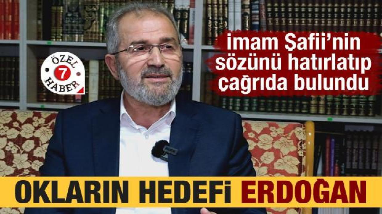 İmam Şafii'nin sözünü hatırlattı, çağrıda bulundu: Okların hedefi Erdoğan!