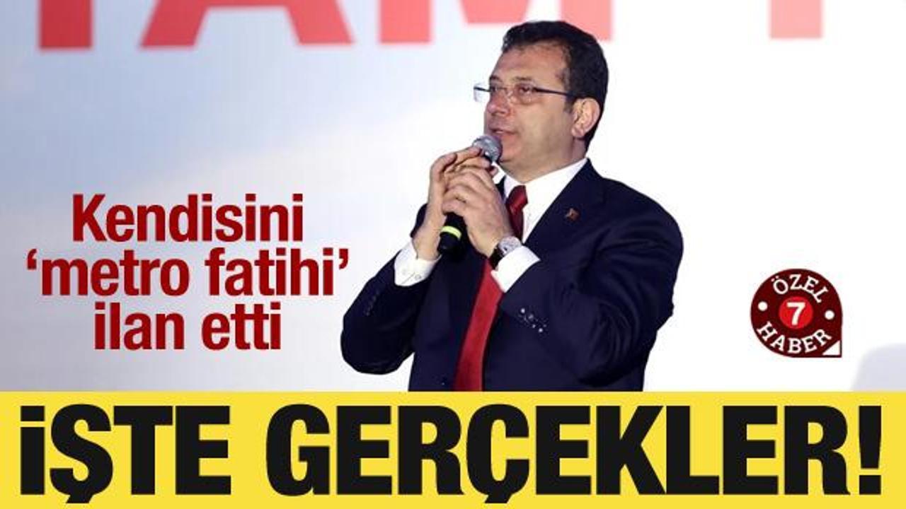 İmamoğlu kendisini 'metro fatihi' ilan etti! İşte gerçekler