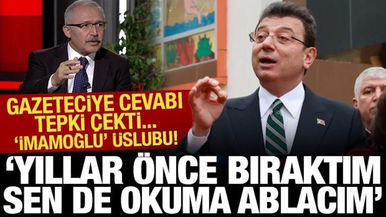 İmamoğlu'nun gazeteciye cevabında rahatsız eden üslup: Okuma ablacım