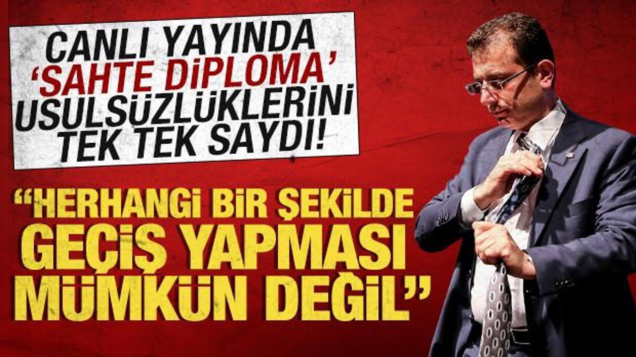 İmamoğlu'nun 'sahte diploma' usulsüzlüklerini tek tek saydı! 'Geçiş yapması mümkün değil'