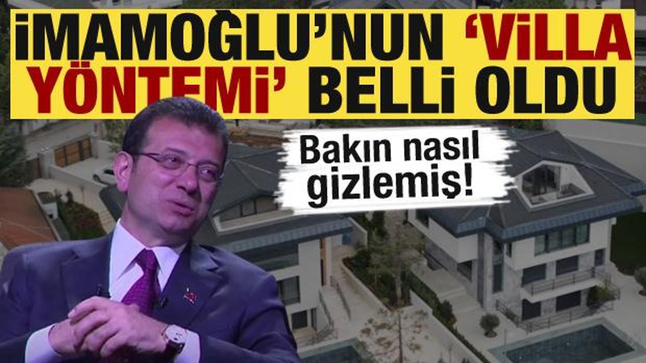 İmamoğlu'nun 'villa yöntemi' belli oldu! Bakın nasıl gizlemiş