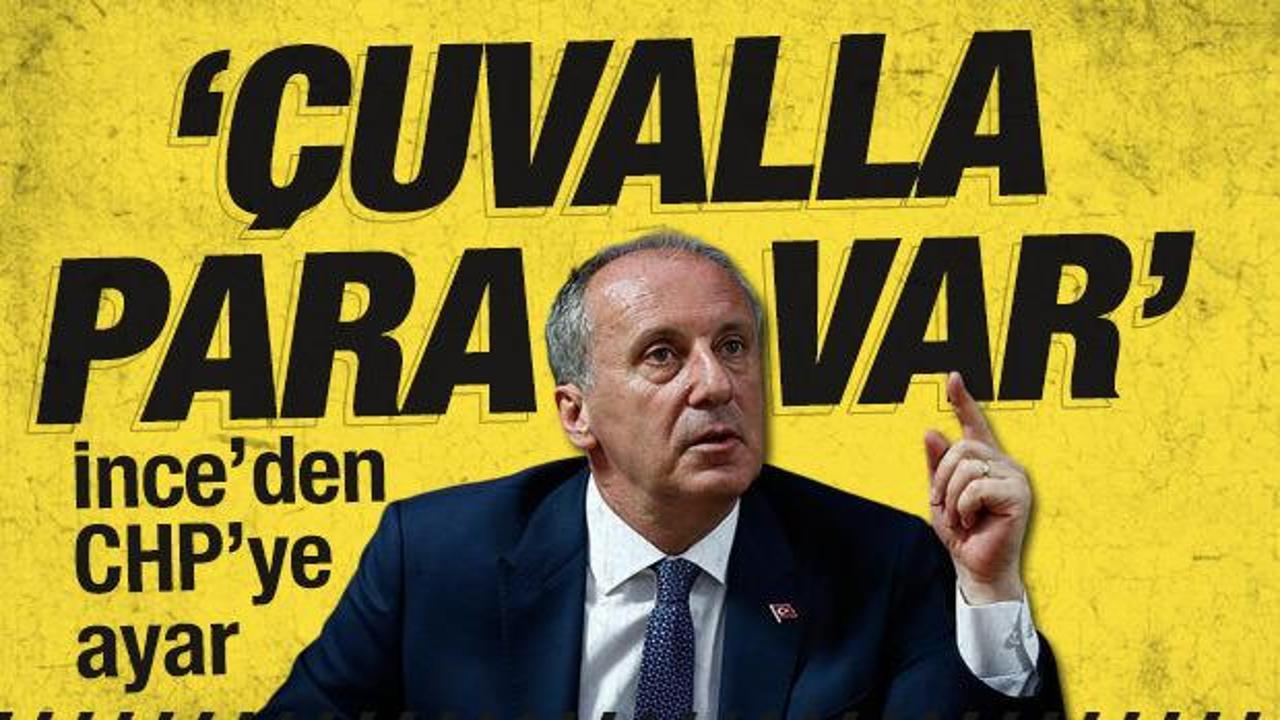 İnce'den CHP'ye: 'Devlet parası bile bu kadar yok'