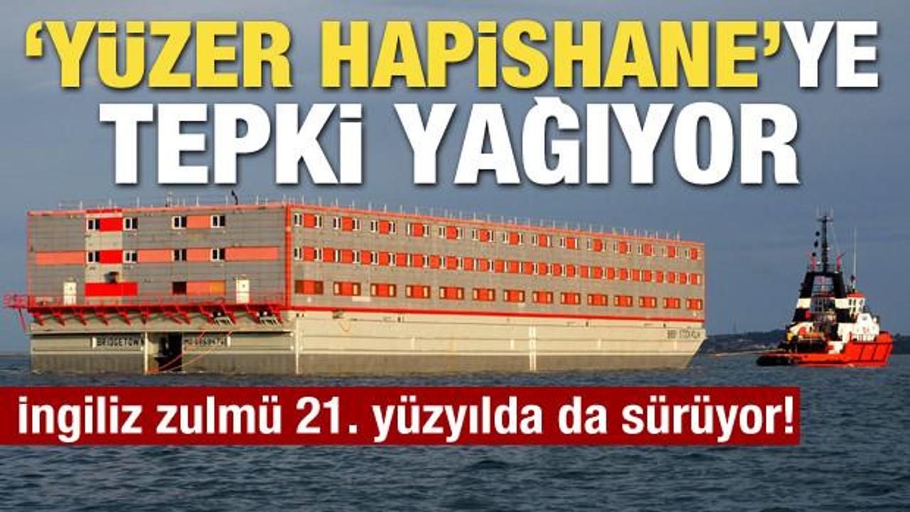 İngiliz zulmü 21. yüzyılda da sürüyor! 'Yüzer hapishane'ye tepki yağıyor