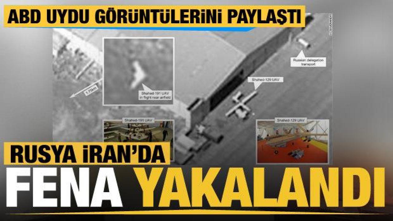 İran'dan Rusya'ya yüzlerce SİHA: Gizli görüşme uydu görüntülerinde ortaya çıktı