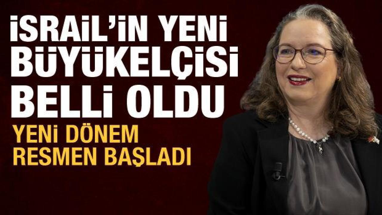 Irit Lillian, İsrail'in Ankara Büyükelçisi oldu