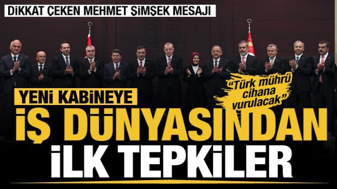 İş dünyasından yeni kabine değerlendirmesi!