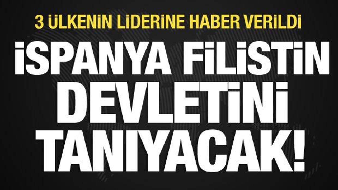 İspanya, Filistin'i tanıyacaklarını 3 ülkenin liderlerine iletti