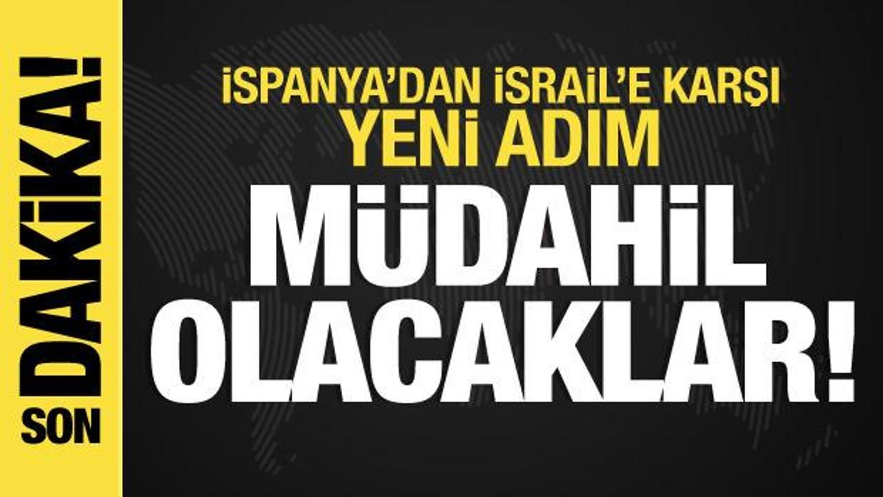 İspanya'dan İsrail'e karşı yeni adım! Müdahil olacaklar