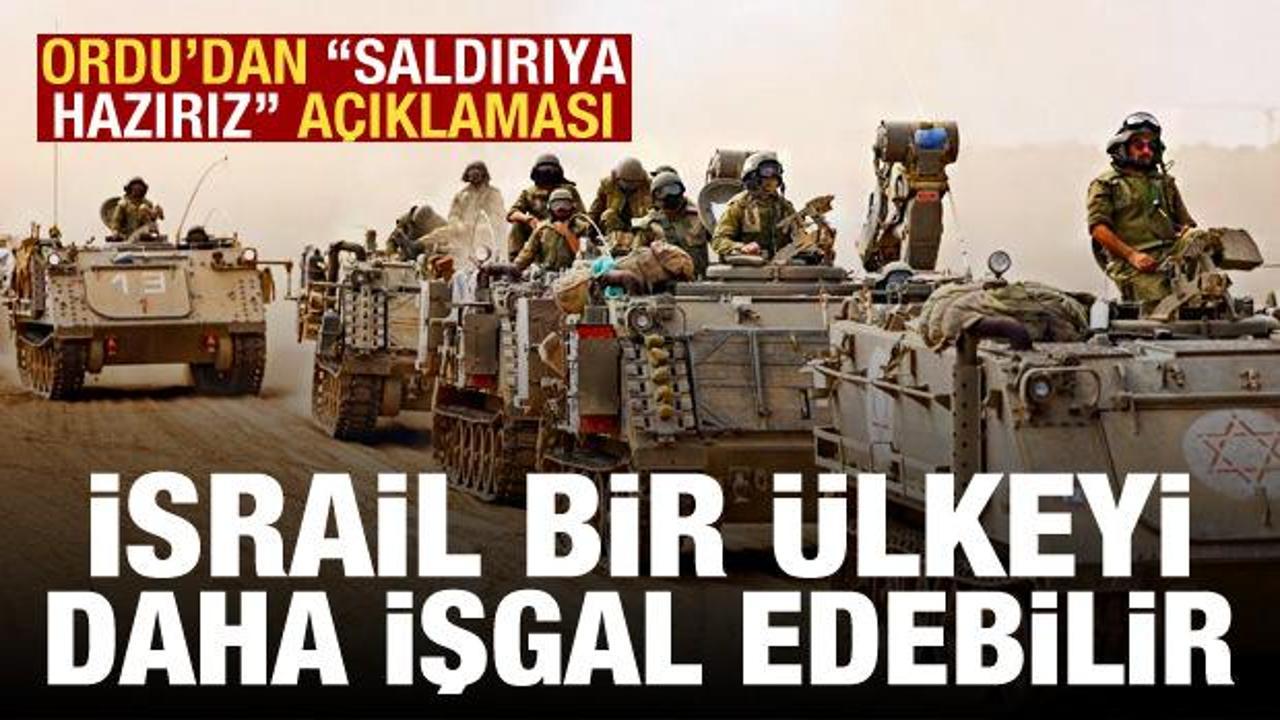 İsrail bir ülkeyi daha işgal edebilir! Ordu'dan 