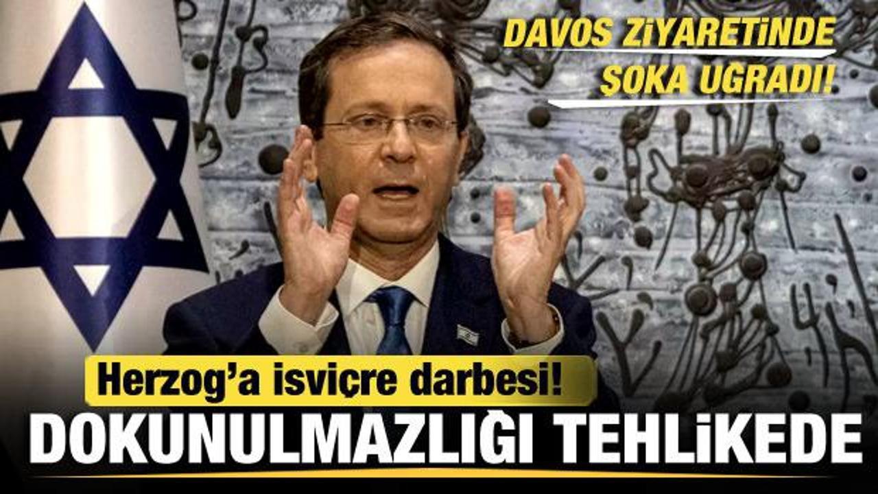 İsrail Cumhurbaşkanı Herzog'a İsviçre darbesi! Dokunulmazlığı tehlikede