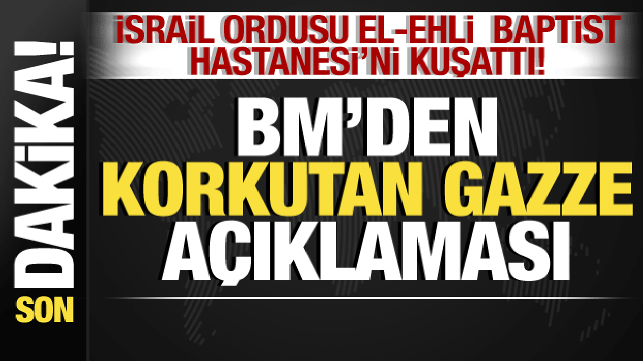 İsrail-Filistin savaşı: BM'den son dakika korkutan Gazze açıklaması!