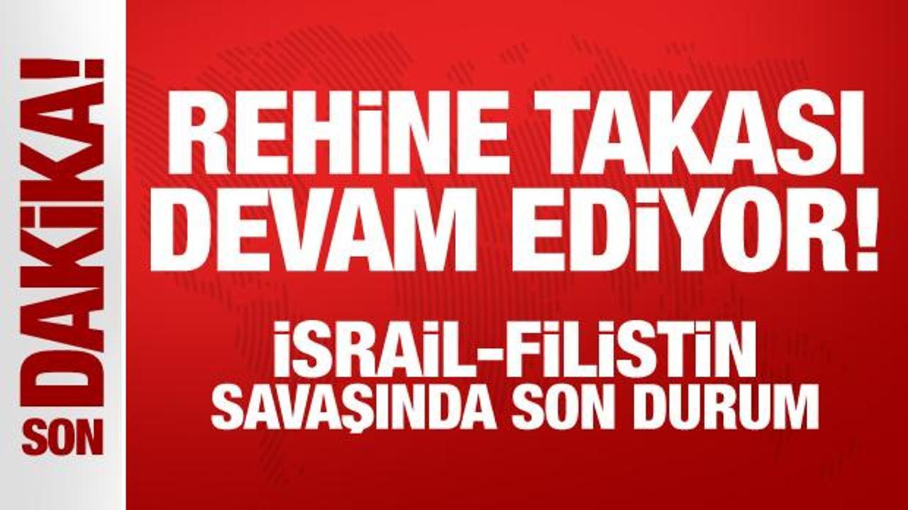 İsrail-Filistin savaşında son dakika: Rehine takası devam ediyor!