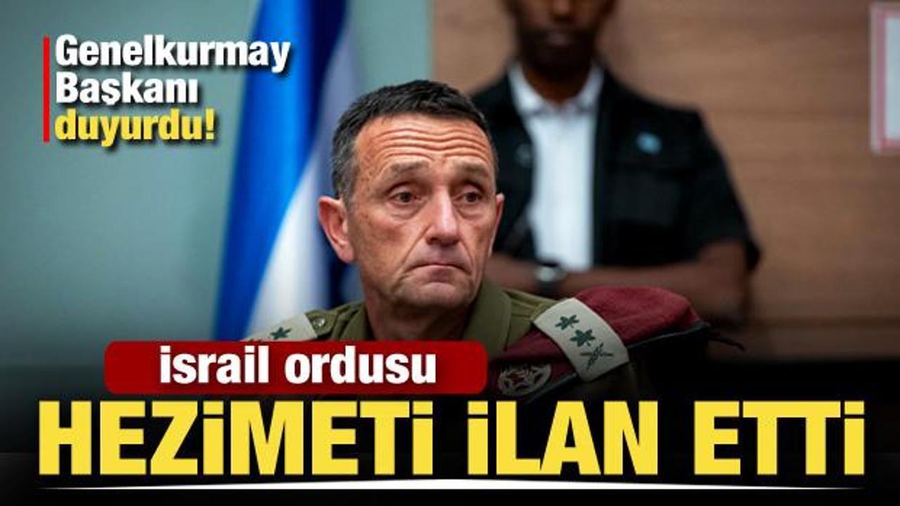 İsrail Genelkurmay Başkanı hezimeti ilan etti: Başarısız olduk!