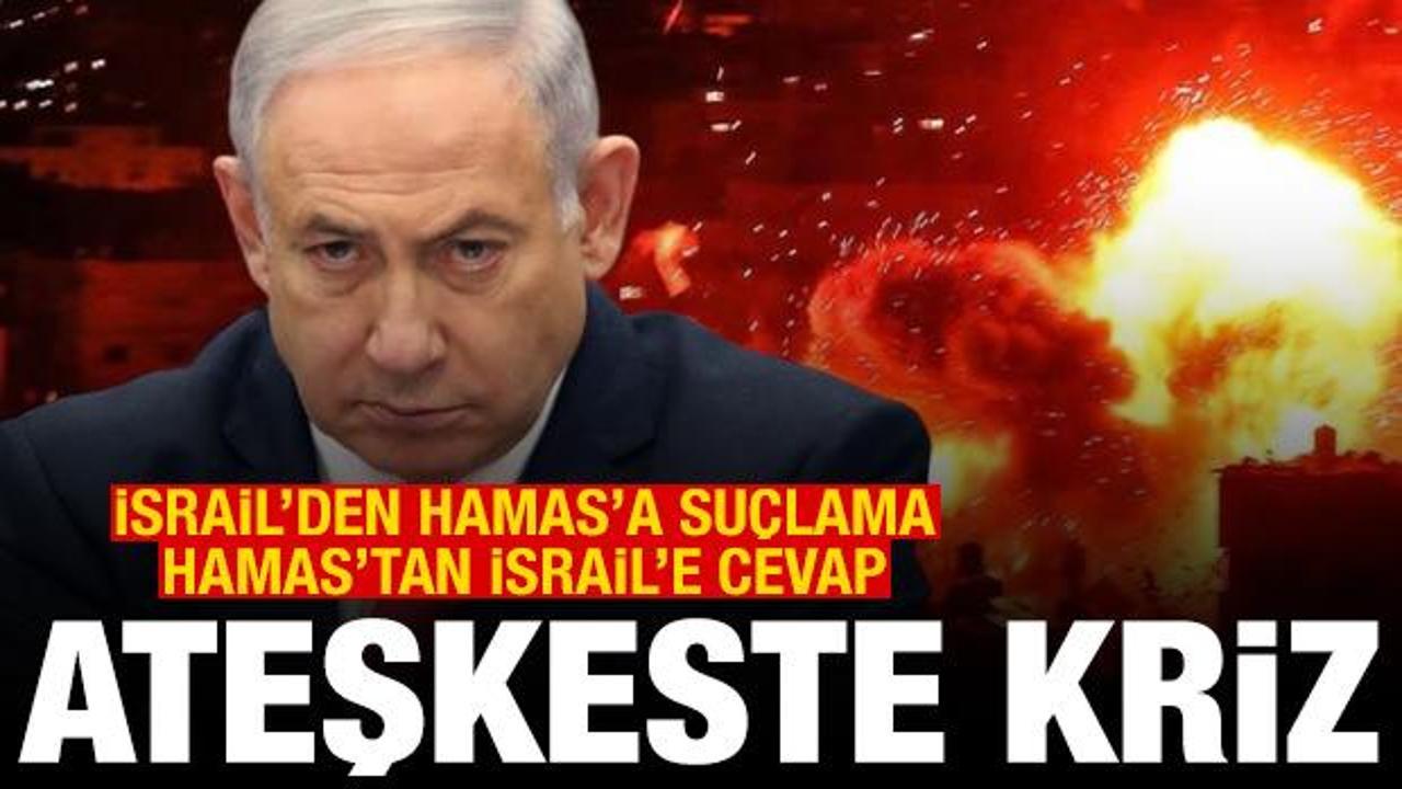 İsrail: Hamas kriz çıkardı, ateşkes anlaşmasını şu an onaylamıyoruz