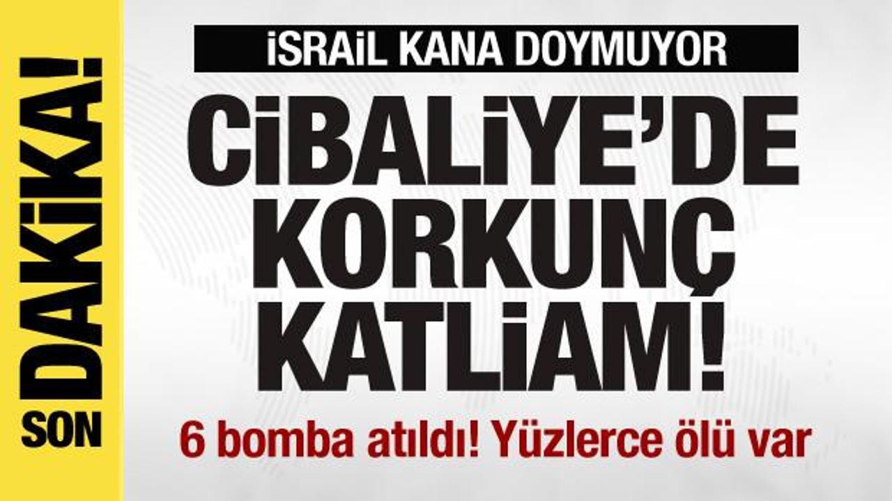 İsrail kana doymuyor! Cibaliye'de korkunç katliam