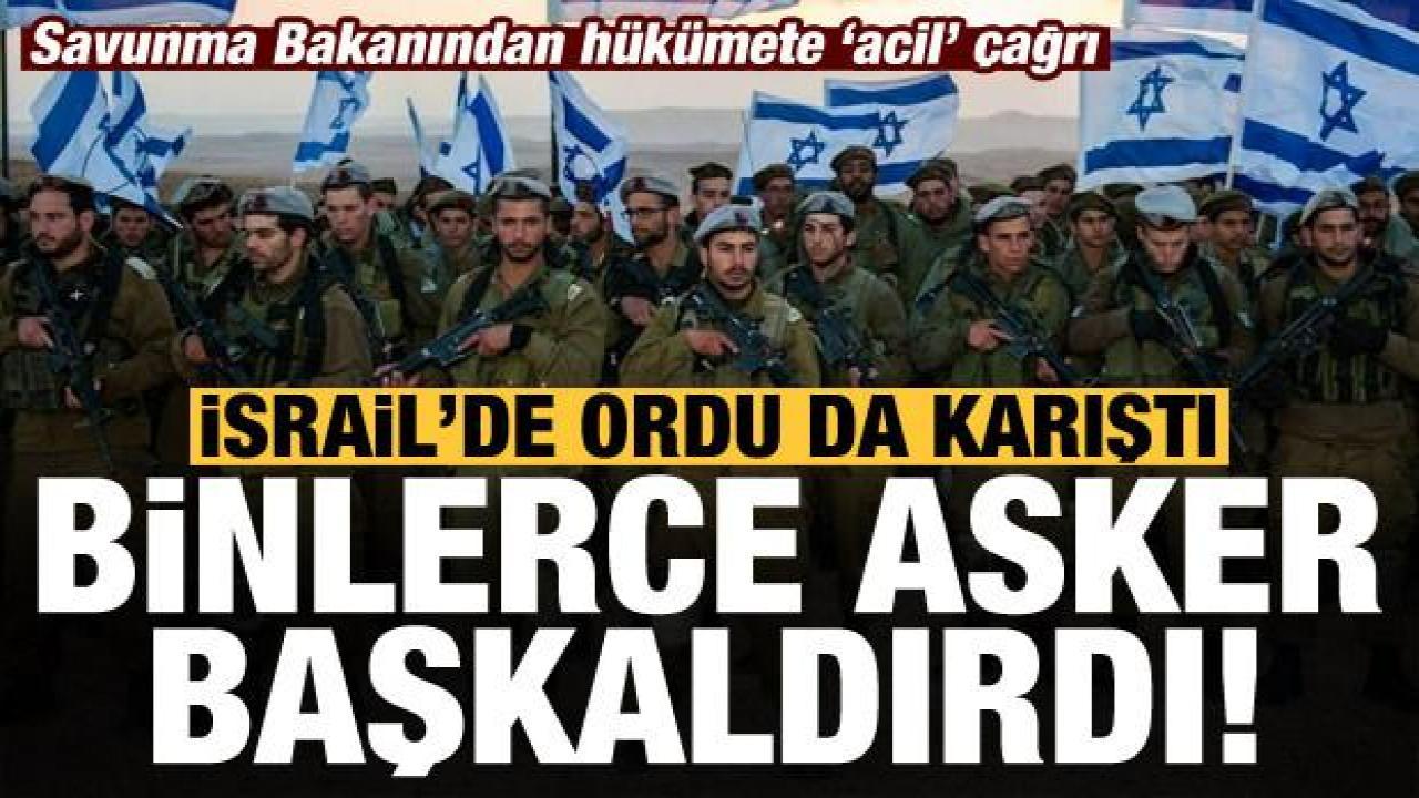 İsrail ordusu da karıştı, askerler başkaldırdı, Savunma Bakanı hükümete çağrı yaptı!