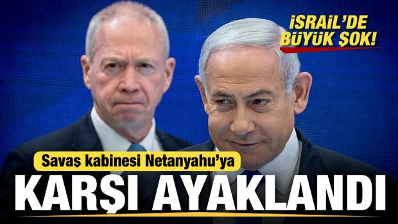 İsrail'de büyük şok! Savaş kabinesi Netanyahu'ya karşı ayaklandı!